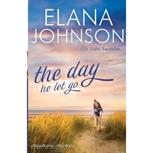 The Day He Let Go: Sweet Contemporary Romance - Paperback