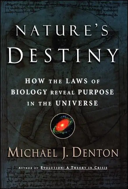 Nature's Destiny: How the Laws of Biology Reveal Purpose in the Universe - Paperback
