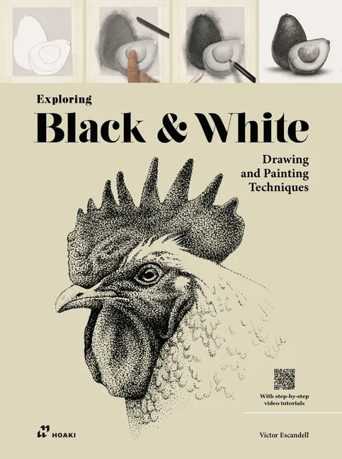 Exploring Black & White: Drawing and Painting Techniques - Paperback
