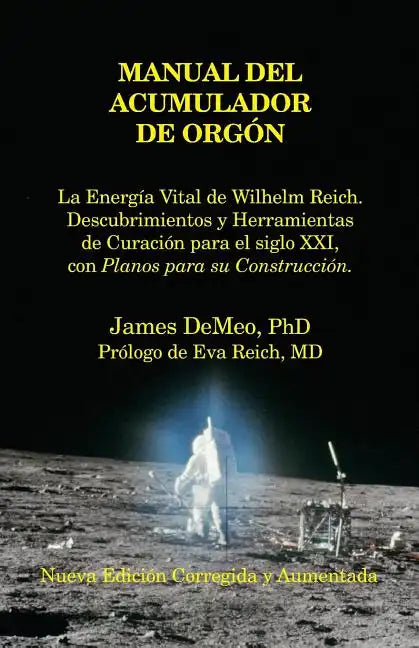 Manual del Acumulador de Orgon: La Energia Vital de Wilhelm Reich, Descubrimientos y Herramientas de Curacion Para El Siglo XXI Con Planos Para Su Con - Paperback