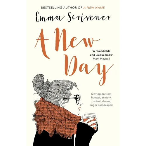 A New Day: Moving On From Hunger, Anxiety, Control, Shame, Anger And Despair - Paperback