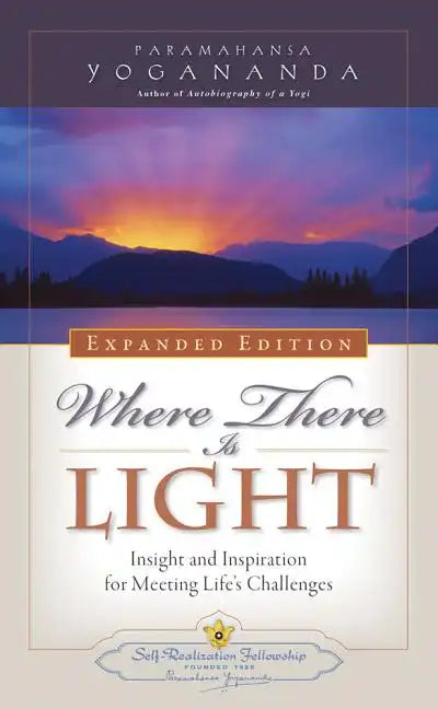 Where There Is Light: Insight and Inspiration for Meeting Life's Challenges - Paperback