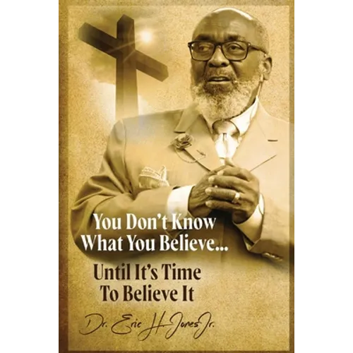 You don't know what you believe... until it's time to believe it! - Paperback