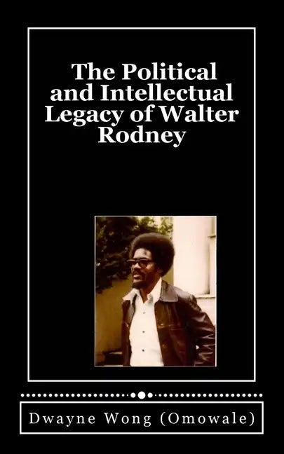 The Political and Intellectual Legacy of Walter Rodney - Paperback