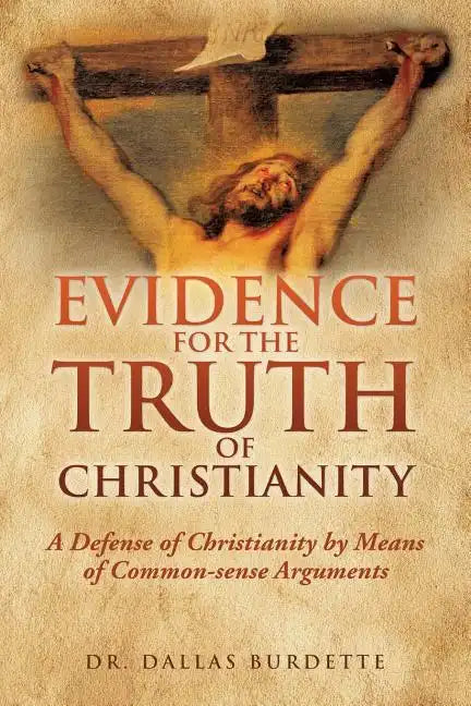 Evidence for the Truth of Christianity - Paperback