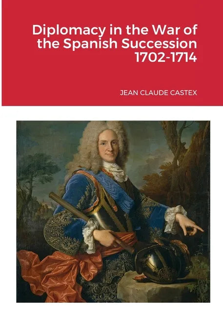 Diplomacy in the War of the Spanish Succession 1702-1714 - Paperback