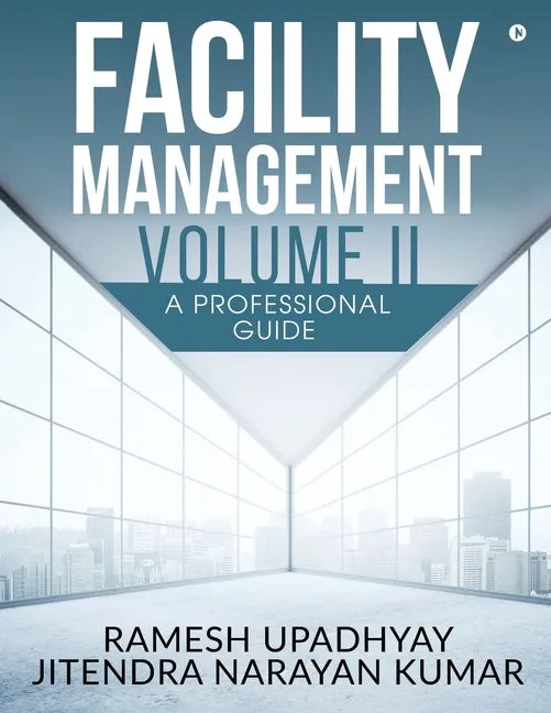 Facility Management Volume II: A Professional Guide - Paperback