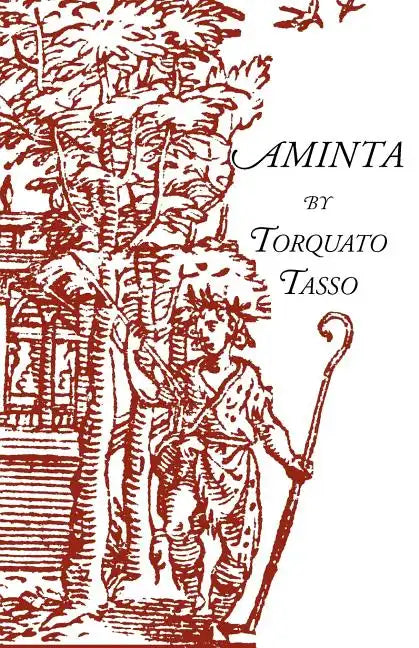 Aminta: A Pastoral Play - Paperback