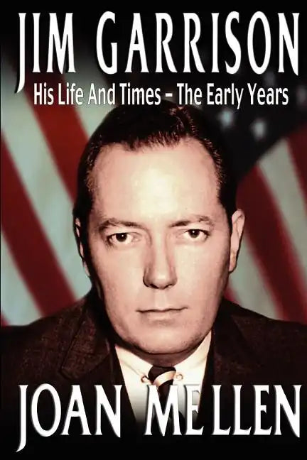 Jim Garrison: His Life and Times, the Early Years - Paperback