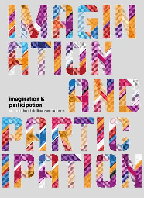 Imagination and Participation: Next Steps in Public Library Architecture - Paperback