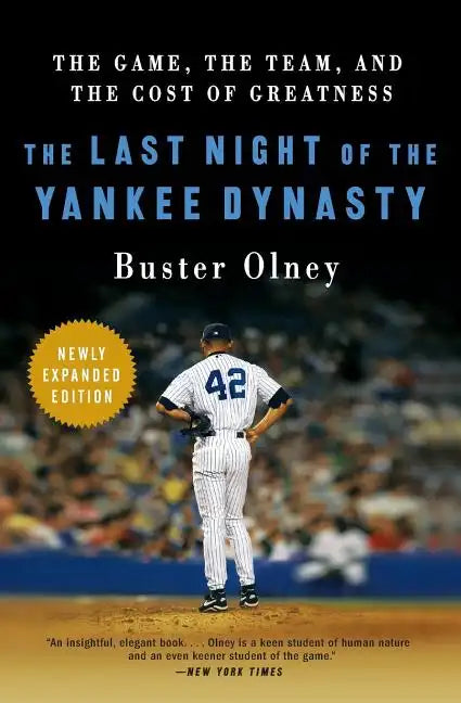 The Last Night of the Yankee Dynasty: The Game, the Team, and the Cost of Greatness - Paperback