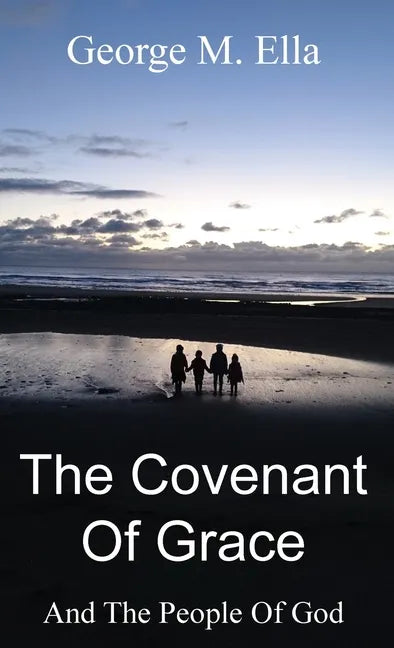 The Covenant Of Grace And The People Of God - Hardcover