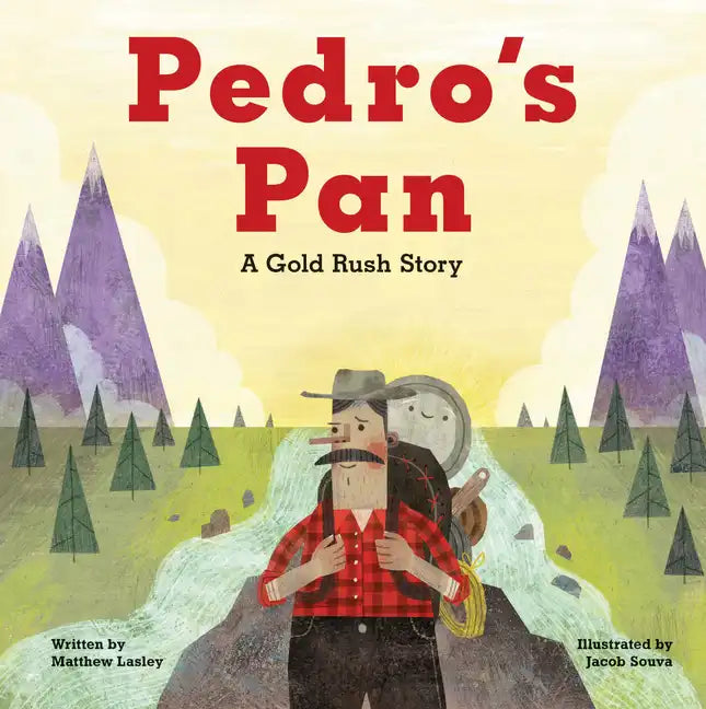 Pedro's Pan: A Gold Rush Story - Hardcover