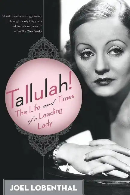 Tallulah!: The Life and Times of a Leading Lady - Paperback