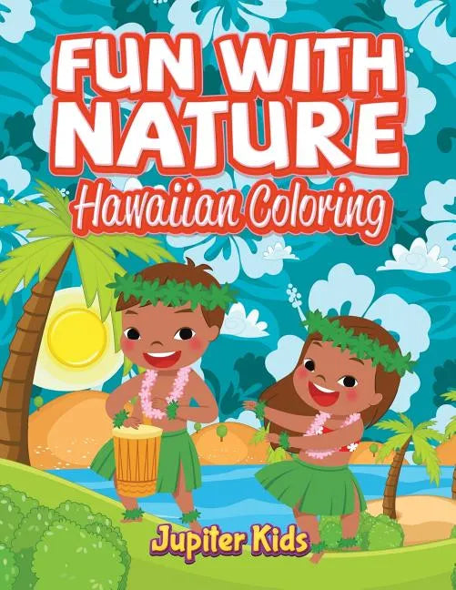 Fun With Nature: Hawaiian Coloring - Paperback
