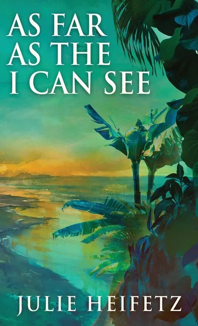 As Far As The I Can See - Hardcover