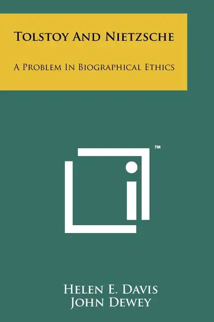 Tolstoy And Nietzsche: A Problem In Biographical Ethics - Paperback