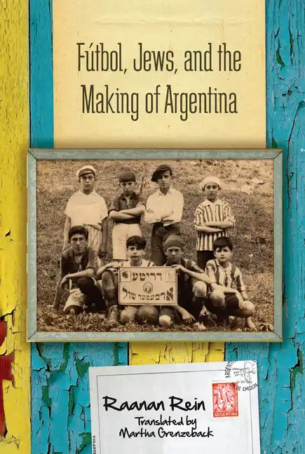 Fútbol, Jews, and the Making of Argentina - Paperback