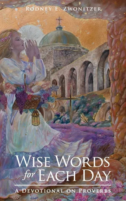 Wise Words for Each Day: A Devotional on Proverbs - Hardcover