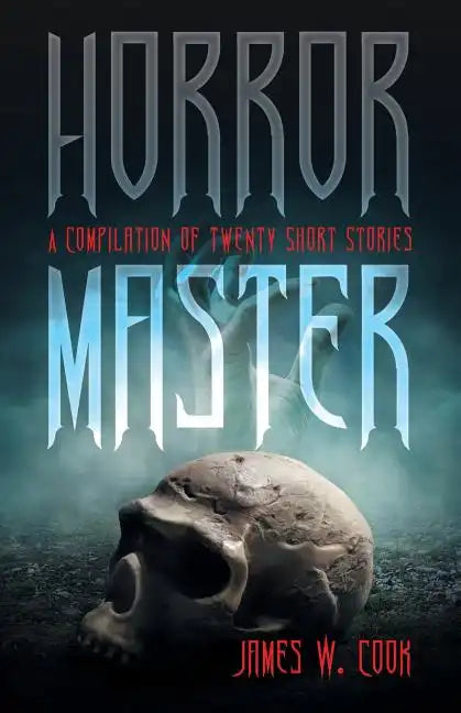 Horror Master: A Compilation of Twenty Short Stories - Paperback
