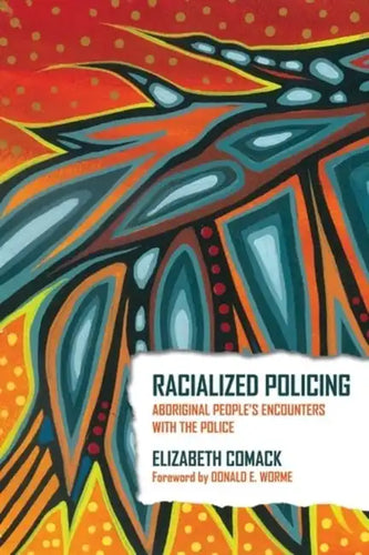 Racialized Policing: Aboriginal People's Encounters with the Police - Paperback