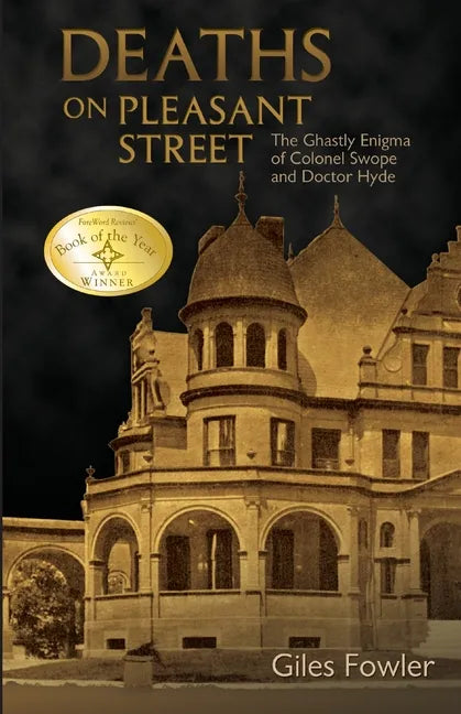 Deaths on Pleasant Street: The Ghastly Enigma of Colonel Swope and Doctor Hyde - Paperback
