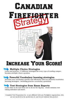 Canadian Firefighter Test Strategy: Winning Multiple Choice Strategies for the Canadian Firefighter Test - Paperback