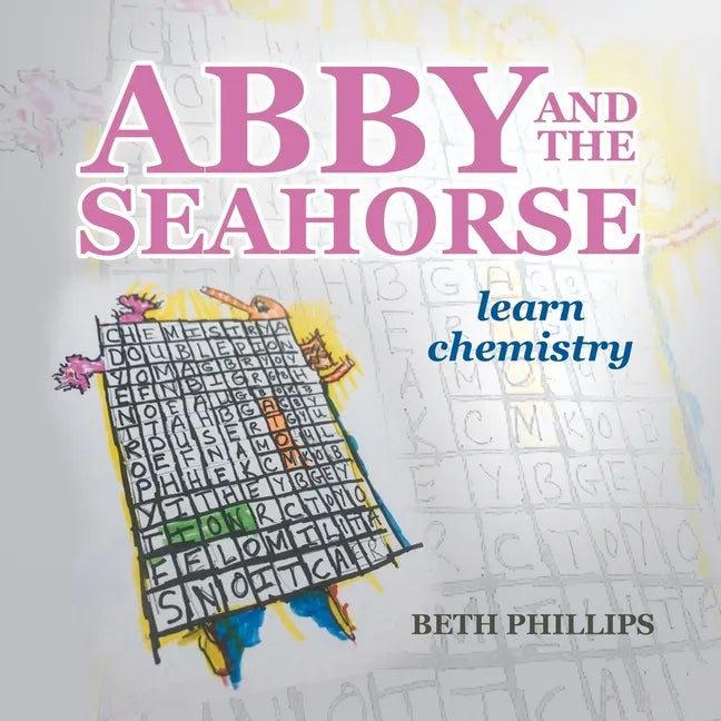Abby and the Seahorse: Learn Chemistry - Paperback