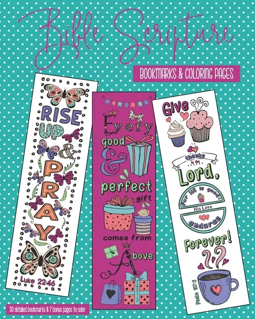 Bible Scripture Bookmarks & Coloring Pages: 30 Detailed bookmarks and 7 bonus pages to color. Features inspirational and positive Bible verses. - Paperback