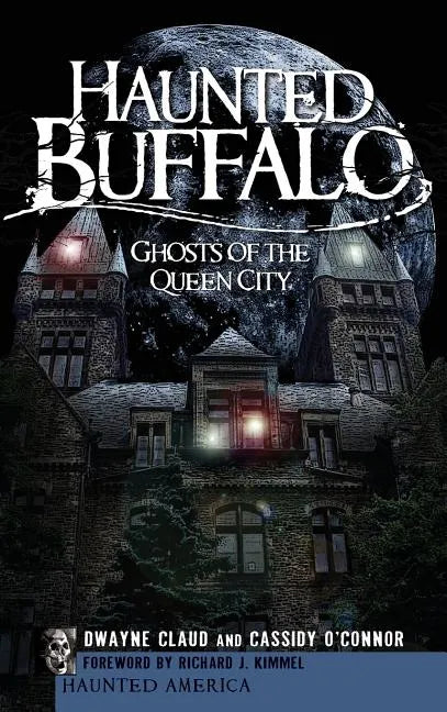 Haunted Buffalo: Ghosts of the Queen City - Hardcover