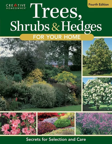 Trees, Shrubs & Hedges for Your Home, 4th Edition: Secrets for Selection and Care - Paperback