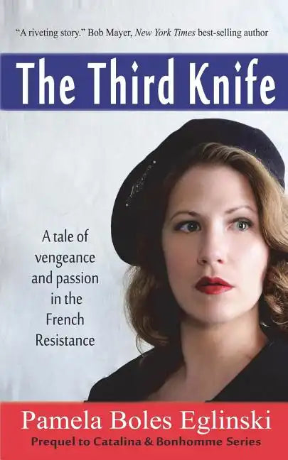 The Third Knife: A Tale of Vengeance and Passion in the French Resistance - Paperback