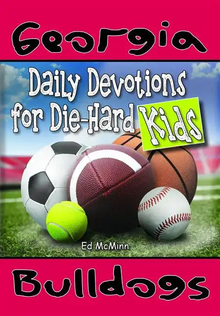 Daily Devotions for Die-Hard Kids Georgia Bulldogs - Paperback