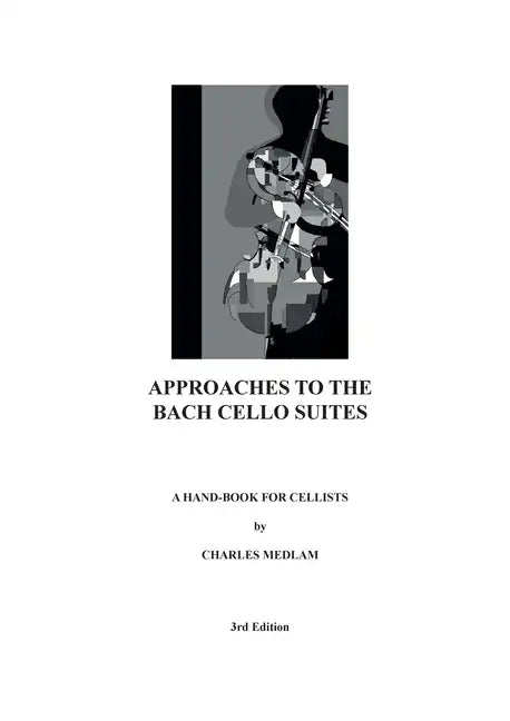 Approaches to the Bach Cello Suites: A Handbook for Cellists - Paperback