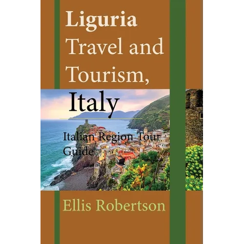 Liguria Travel and Tourism, Italy: Italian Region Tour Guide - Paperback