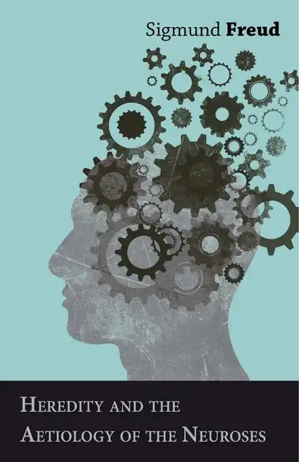 Heredity and the Aetiology of the Neuroses - Paperback
