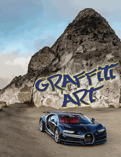 Graffiti Art: Color Book. Street Art. Coloring Illustrated Graffiti Designs. format 8.5