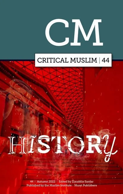 Critical Muslim 44: History - Paperback