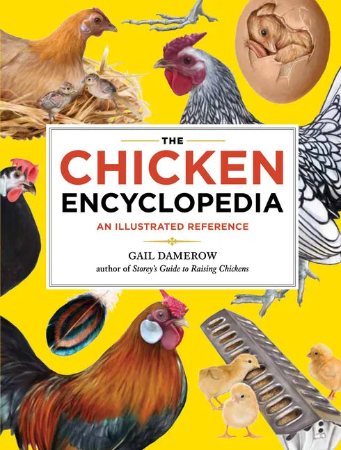 The Chicken Encyclopedia: An Illustrated Reference - Paperback