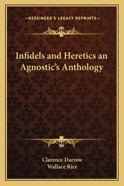 Infidels and Heretics an Agnostic's Anthology - Paperback