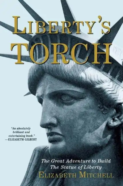 Liberty's Torch: The Great Adventure to Build the Statue of Liberty - Paperback