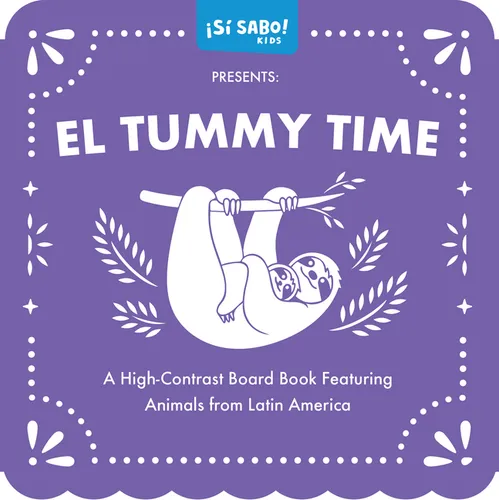El Tummy Time: A High-Contrast Board Book Featuring Animals from Latin America - Board Book