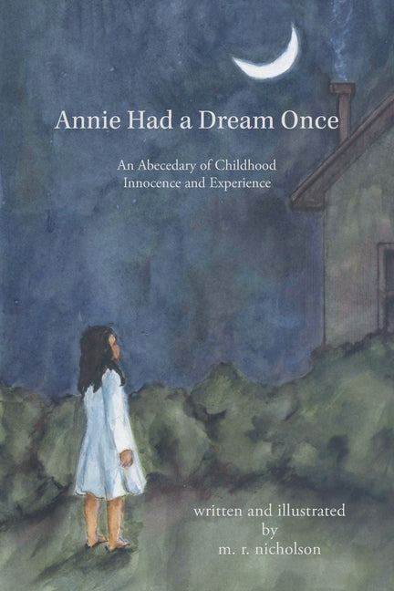 Annie Had a Dream Once: An Abecedary of Childhood Innocence and Experience - Paperback