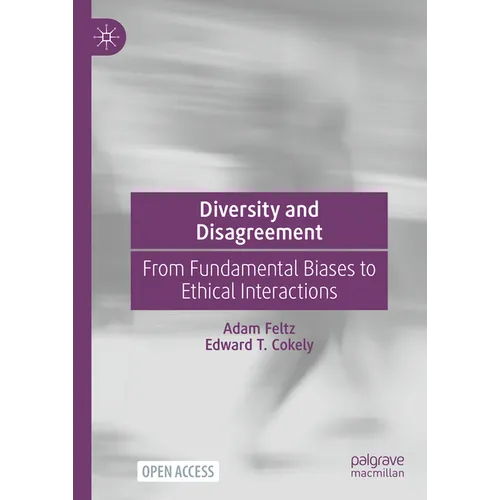 Diversity and Disagreement: From Fundamental Biases to Ethical Interactions - Hardcover