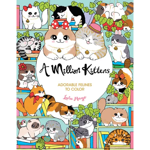 A Million Kittens: Adorable Felines to Color - Paperback
