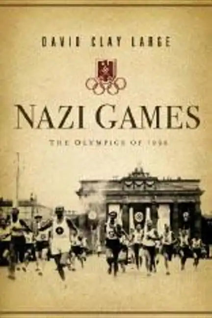Nazi Games: The Olympics of 1936 - Hardcover