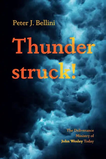 Thunderstruck!: The Deliverance Ministry of John Wesley Today - Paperback