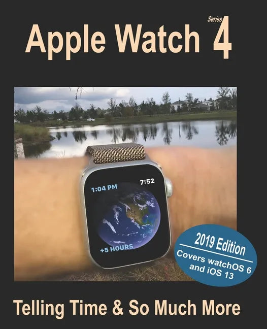 Apple Watch Series 4: Telling Time and So Much More - Paperback