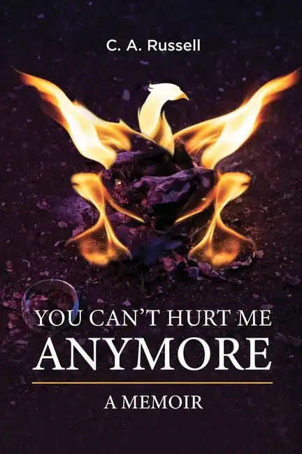 You Can't Hurt Me Anymore: A Memoir - Paperback