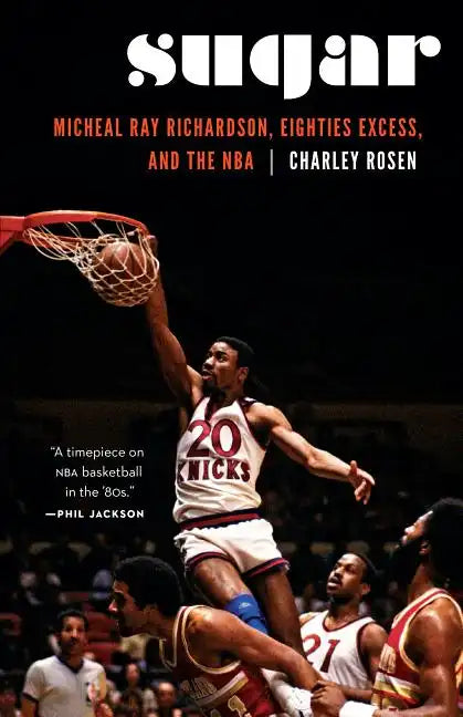 Sugar: Micheal Ray Richardson, Eighties Excess, and the NBA - Hardcover